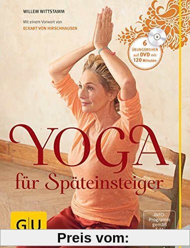 Yoga für Späteinsteiger (mit DVD) (GU Einzeltitel Gesundheit/Fitness/Alternativheilkunde)